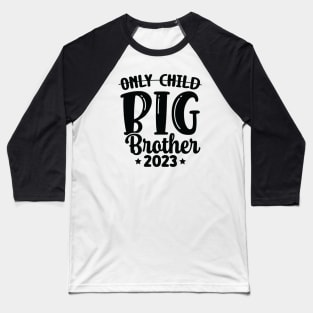 Only Child Big Brother 2023 Baseball T-Shirt